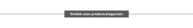 Ontdek onze productcateforieen
